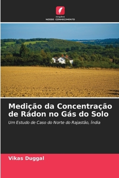 Medição da Concentração de Rádon no Gás do Solo: Um Estudo de Caso do Norte do Rajastão, Índia