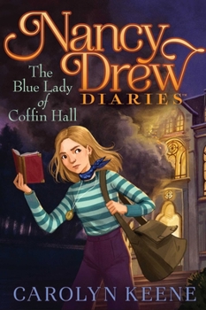 The Blue Lady of Coffin Hall - Book #24 of the Nancy Drew Diaries