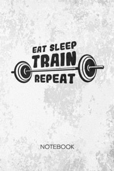 BULLET DOTTED JOURNAL: Fitness Lover Notebook Dotted Grid a5 6x9 120 Pages - Bodybuilding Quote Planner Eat Sleep Train Repeat Diary Natural ... Personal Trainer Gift Idea for Men and Women