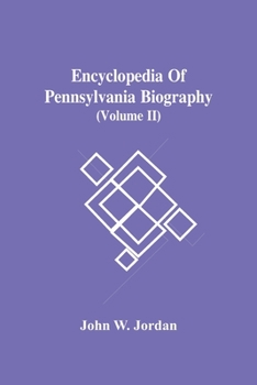 Paperback Encyclopedia Of Pennsylvania Biography (Volume Ii) Book