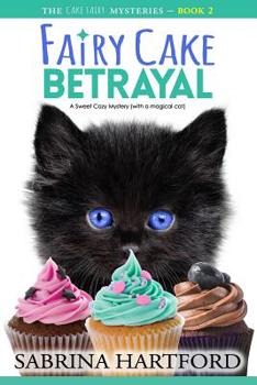 Paperback Fairy Cake Betrayal: A Magical and Sweet Cat Cozy Mystery Book