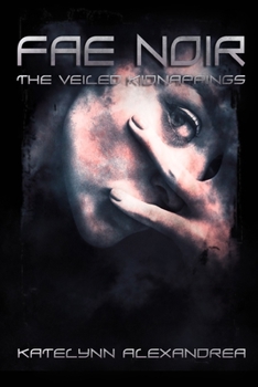 Paperback Fae Noir: The Veiled Kidnappings Book