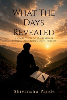 What The Days Revealed: Reflections from the Sacred Everyday