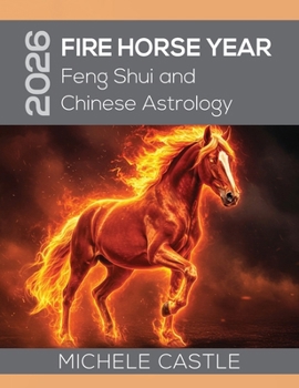 Hardcover 2026 Fire Horse Year: Feng Shui and Chinese Astrology Book