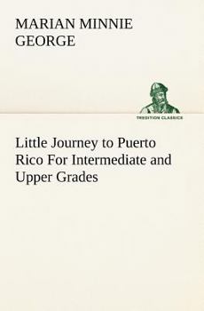 Paperback Little Journey to Puerto Rico For Intermediate and Upper Grades Book