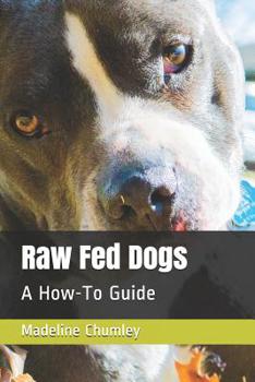 Paperback Raw Fed Dogs: A How-To Guide Book