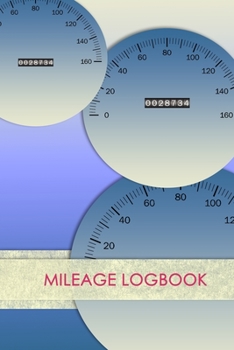 Paperback Mileage Logbook: Mileage Log & Record Book: Notebook For Business or Personal - Tracking Your Daily Miles. Book