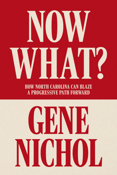 Paperback Now What?: How North Carolina Can Blaze a Progressive Path Forward Book