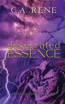 Desecrated Essence - Book #2 of the Desecrated Duet