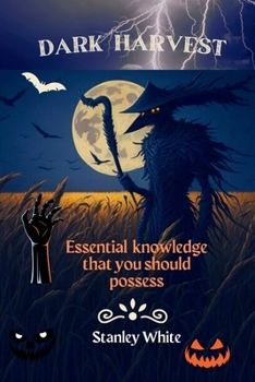 Dark harvest: Essential knowledge that you should possess B0CMR7PT6X Book Cover