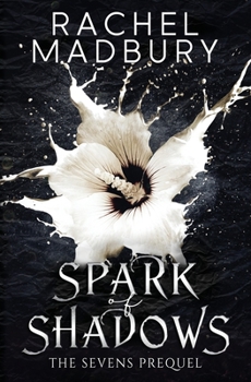 Paperback Spark of Shadows: A Sevens Series Prequel Book