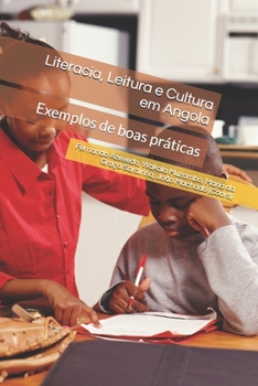 Paperback Literacia, Leitura e Cultura em Angola: Exemplos de boas práticas [Portuguese] Book