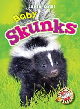 Baby Skunks - Book  of the Super Cute!