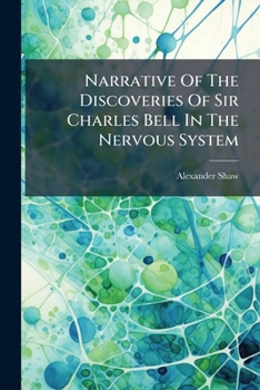 Paperback Narrative Of The Discoveries Of Sir Charles Bell In The Nervous System Book