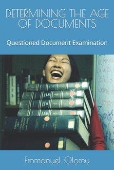 Paperback Determining the Age of Documents: Questioned Document Examination Book
