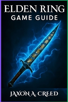 Paperback Elden Ring Game Guide: The Ultimate Tactics For Conquering All Bosses, Weapons, And Hidden Areas Book