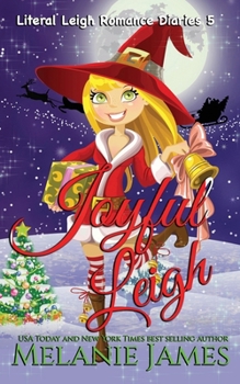 Joyful Leigh - Book #5 of the Literal Leigh Romance Diaries