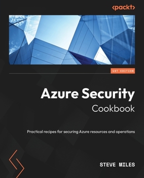 Paperback Azure Security Cookbook: Practical recipes for securing Azure resources and operations Book