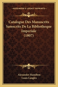 Paperback Catalogue Des Manuscrits Samscrits De La Bibliotheque Imperiale (1807) [French] Book