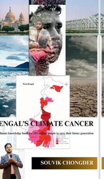 Hardcover Bengal's Climate Cancer: A climate knowledge Bank for 103 million people to save their future Book