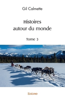 Paperback Histoires autour du monde - Tome 3 [French] Book