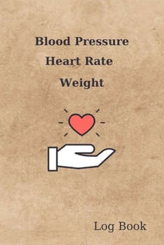 Paperback Blood Pressure Heart Rate Weight Log Book: BP Journal, Daily Record and Health Monitor, 4 Readings a Day with Time, Blood Preesure Tracker, Hypertensi Book