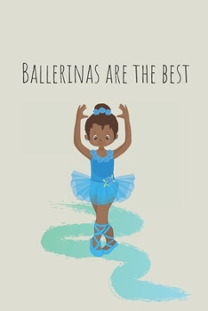 Paperback Ballerinas are the best: Lined Notebook for ballet lovers and dancers Book