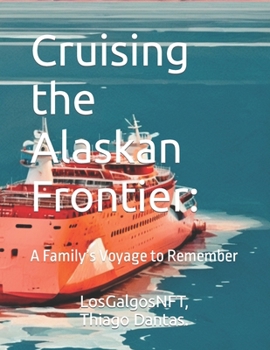 Paperback Cruising the Alaskan Frontier: A Familys Voyage to Remember. Book