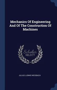 Hardcover Mechanics Of Engineering And Of The Construction Of Machines Book