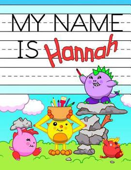 Paperback My Name is Hannah: Personalized Primary Tracing Workbook for Kids Learning How to Write Their Name, Practice Paper with 1 Ruling Designed Book