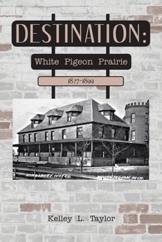 Paperback Destination: White Pigeon Prairie 1827-1899 Book