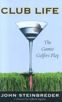 Hardcover Club Life: The Games Golfers Play Book