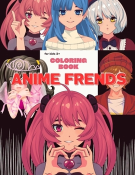 ANIME FRENDS (coloring book)