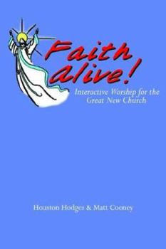 Paperback Faith Alive: Interactive Worship for the Great New Church Book