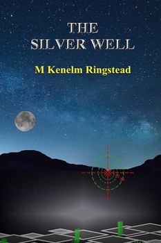 Hardcover The Silver Well: True Science Fiction In The Past and Future Annals of Spying Book