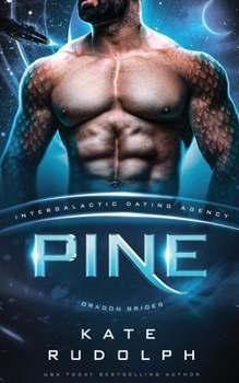 Pine: Dragon Brides #10 (Intergalactic Dating Agency)