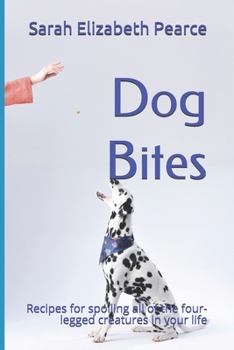 Paperback Dog Bites: Recipes for spoiling the four-legged creature in your life Book