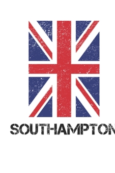 Paperback Southhampton: Southhampton Union Jack Flag Blank Travel Journal Diary Notebook forSouthhampton And England (6X9, 120 pages) Book