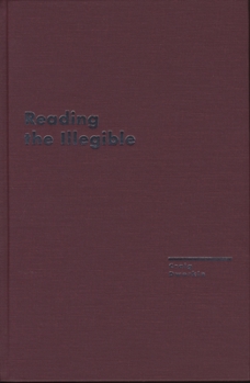 Reading the Illegible (Avant-Garde & Modernism Studies) - Book  of the Avant-Garde & Modernism Studies
