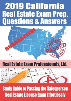 Paperback 2019 California Real Estate Exam Prep. Questions & Answers: Study Guide to Passing the Salesperson Real Estate License Exam Effortlessly Book