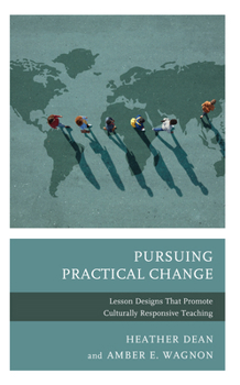 Hardcover Pursuing Practical Change: Lesson Designs That Promote Culturally Responsive Teaching Book