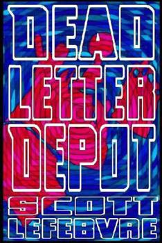 Paperback Dead Letter Depot: A Collection Of Short Stories To Kill Yourself To Book