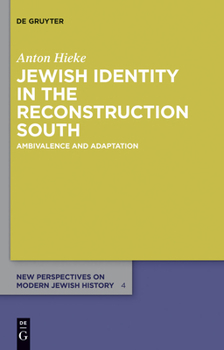 Hardcover Jewish Identity in the Reconstruction South: Ambivalence and Adaptation Book