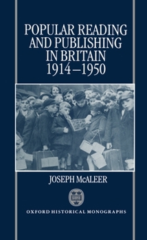 Hardcover Popular Reading and Publishing in Britain 1914-1950 (Oxford Historical Monographs) Book