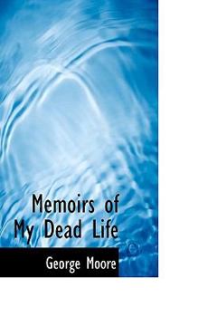 Paperback Memoirs of My Dead Life Book