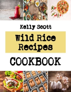 Paperback Wild Rice Recipes: Cake Supplements You Should Never Miss Out When Making Your Cake Book