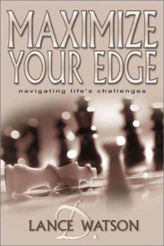 Maximize Your Edge: Navigating Life's Challenges