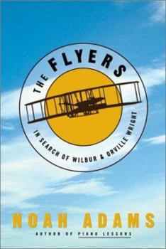 Hardcover The Flyers: In Search of Wilbur and Orville Wright Book