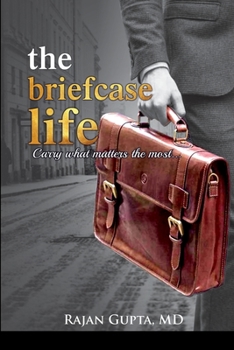 Paperback The Briefcase Life: Carry what matters the most... Book