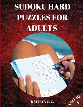 Sudoku Hard Puzzles for Adults Volume 1: Total 200 Challenging Sudoku Puzzles To Solve I Big Book Of Sudoku For Advanced Players I Includes Solutions
